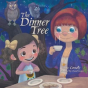 The Dinner Tree - Preview
