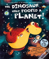 The Dinosaur That Pooped A Planet!
