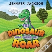 The Dinosaur Who Found His Roar