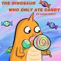 The Dinosaur Who Only Ate Candy - Preview
