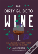 The Dirty Guide To Wine