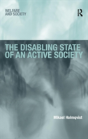 The Disabling State Of An Active Society - Preview