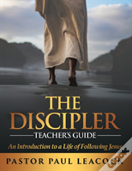 The Discipler Teacher'S Guide