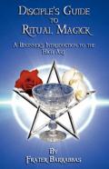 The Disciple'S Guide To Ritual Magick