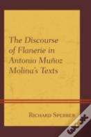 The Discourse Of Flanerie In Antonio Munoz Molinaâ€™S Texts