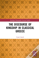 The Discourse Of Kingship In Classical Greece
