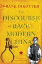 The Discourse Of Race In Modern China - Preview