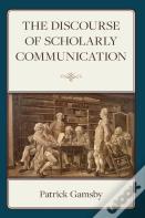 The Discourse Of Scholarly Communication