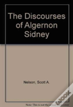 The Discourses Of Algernon Sidney