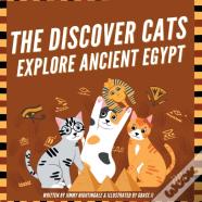 The Discover Cats Explore Ancient Egypt