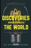 The Discoveries Which Changed The World