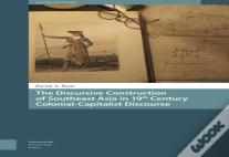 The Discursive Construction Of Southeast Asia In 19th Century Colonial-Capitalist Discourse