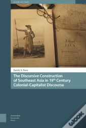 The Discursive Construction Of Southeast Asia In 19th Century Colonial-Capitalist Discourse