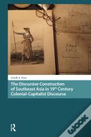 The Discursive Construction Of Southeast Asia In 19th Century Colonial-Capitalist Discourse