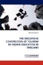 The Discursive Constrution Of Tourism In Higher Education In England - Preview