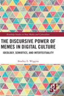 The Discursive Power Of Memes In Digital Culture