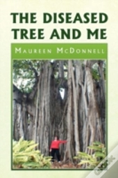 The Diseased Tree And Me