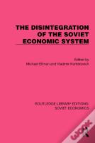 The Disintegration Of The Soviet Economic System