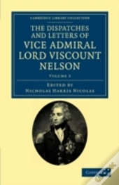 The Dispatches And Letters Of Vice Admiral Lord Viscount Nelson