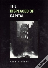 The Displaced Of Capital