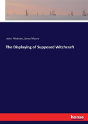 The Displaying Of Supposed Witchcraft - Preview