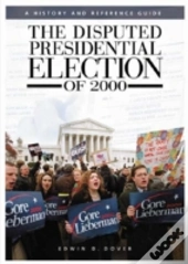 The Disputed Presidential Election Of 2000