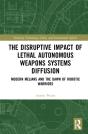 The Disruptive Impact Of Lethal Autonomous Weapons Systems Diffusion - Preview