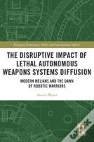 The Disruptive Impact Of Lethal Autonomous Weapons Systems Diffusion