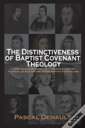 The Distinctiveness Of Baptist Covenant Theology