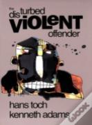 The Disturbed Violent Offender