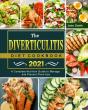 The Diverticulitis Diet Cookbook 2021 - Preview