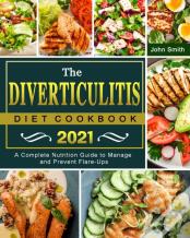 The Diverticulitis Diet Cookbook 2021