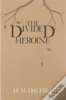 The Divided Heroine