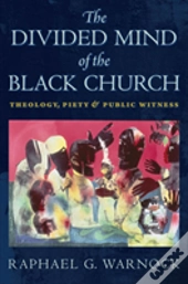 The Divided Mind Of The Black Church