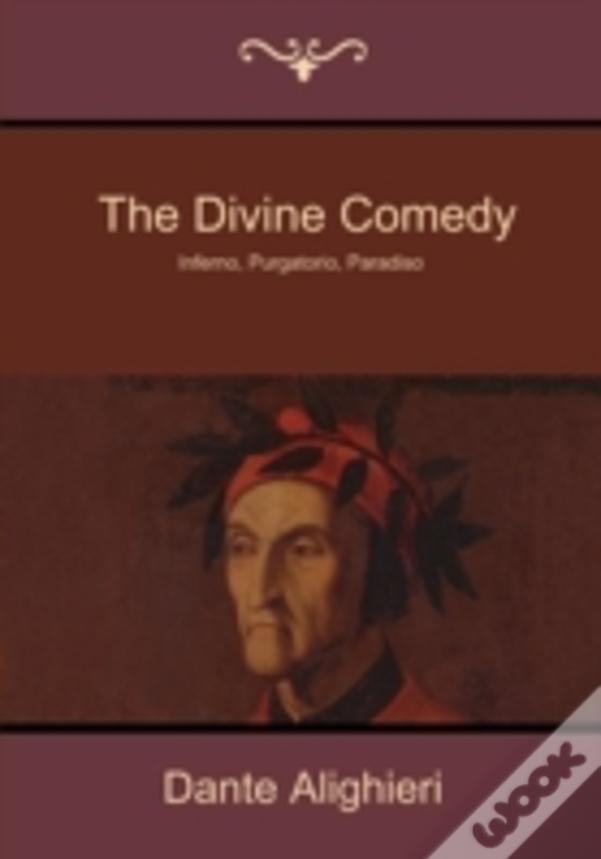 The Divine Comedy: Inferno, Purgatorio, Paradiso