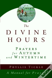 The Divine Hours (Volume Two): Prayers For Autumn And Wintertime