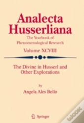The Divine In Husserl And Other Explorations