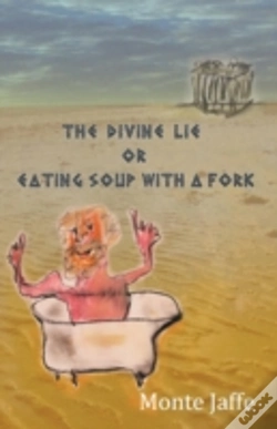 Capa do artigo The Divine Lie Or Eating Soup With A For