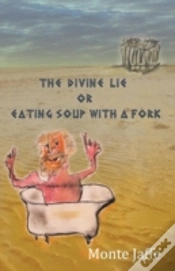 Capa do artigo The Divine Lie Or Eating Soup With A For