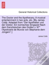 The Doctor And The Apothecary. A Musical