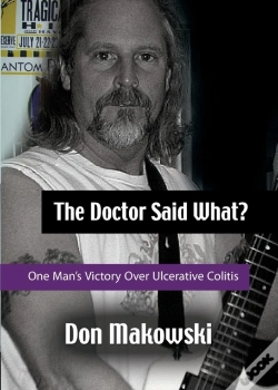 Capa do artigo The Doctor Said What? One Man'S Victory Over Ulcerative Colitis
