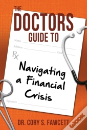 The Doctors Guide To Navigating A Financ