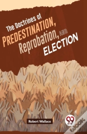 Capa do artigo The Doctrines Of Predestination, Reprobation, And Election
