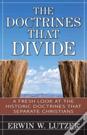 Capa do artigo The Doctrines That Divide Â€“ A Fresh Look At The Historical Doctrines That Separate Christians