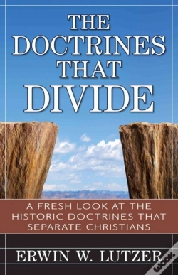 Capa do artigo The Doctrines That Divide Â€“ A Fresh Look At The Historical Doctrines That Separate Christians