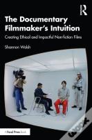 The Documentary Filmmaker'S Intuition