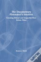 The Documentary Filmmaker'S Intuition