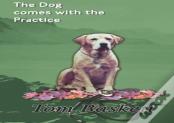 The Dog Comes With The Practice