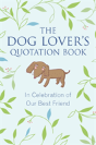 The Dog Lover'S Quotation Book - Preview