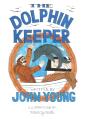 The Dolphin Keeper - Preview